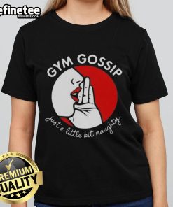 Premium Gym Gossip Just A Little Bit Naughty Ladies Tee in stylish design, perfect for fitness lovers and casual wear.