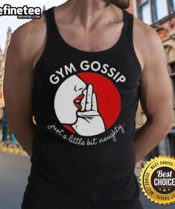 Premium Gym Gossip Just A Little Bit Naughty Tank Top for fitness enthusiasts, featuring a stylish design and comfortable fit.