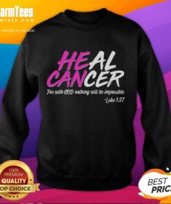 Premium Heal Cancer With God Sweatshirt featuring inspirational design and comfortable fabric for cancer awareness.