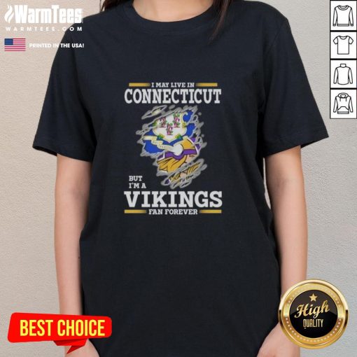 Premium ladies tee featuring 'I May Live In Connecticut But I'm A Minnesota Vikings Fan Forever' design.