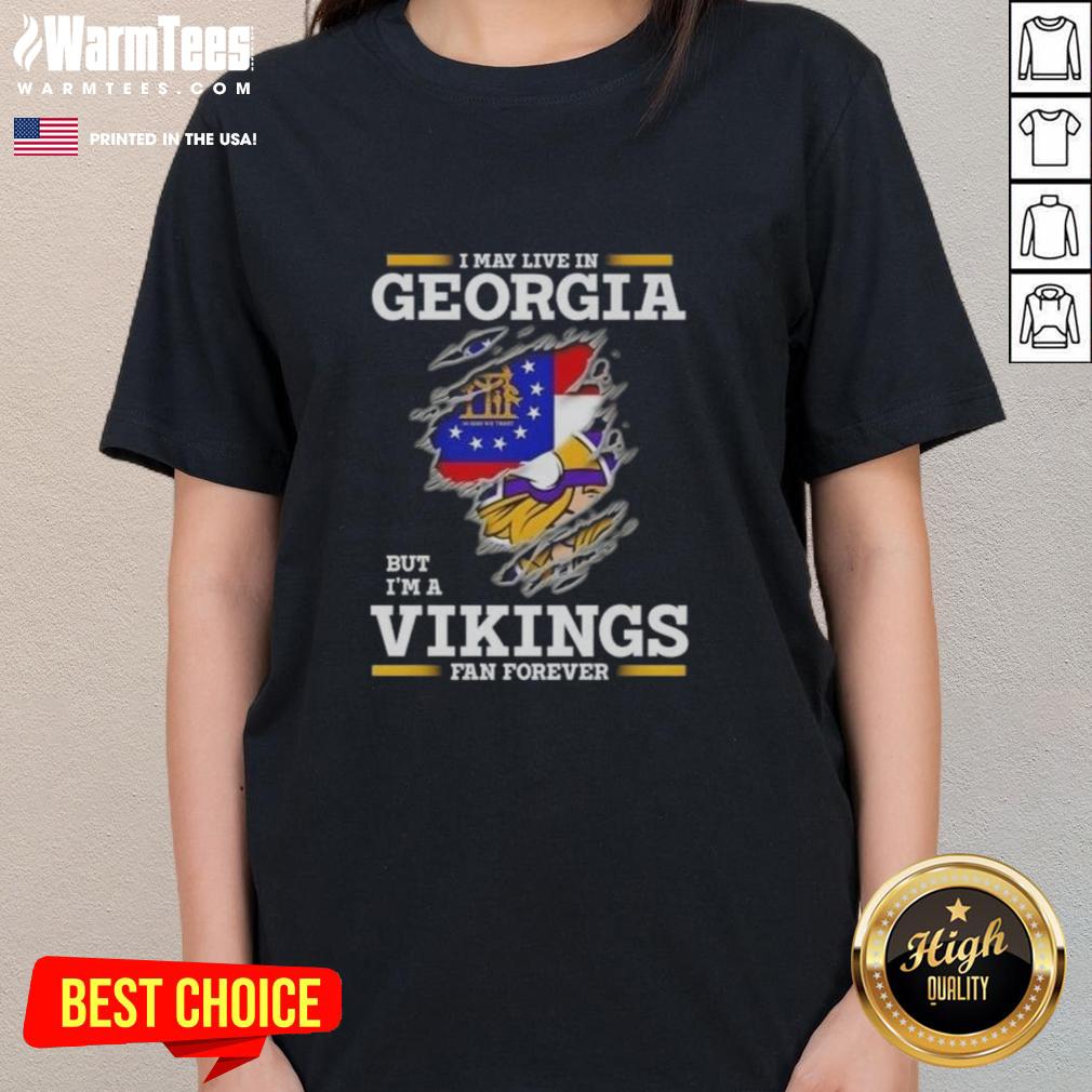 Premium I May Live In Georgia But I'm A Minnesota Vikings Fan Forever Ladies-Tee Premium ladies tee featuring 'I May Live In Georgia But I'm A Minnesota Vikings Fan Forever' design for stylish fans.