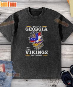 Premium washed t-shirt featuring 'I may live in Georgia but I'm a Minnesota Vikings fan forever' design.
