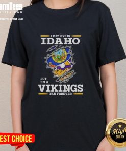 Premium ladies tee featuring 'I May Live In Idaho But I'm A Minnesota Vikings Fan Forever' design for fans.