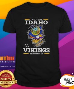 Premium I May Live In Idaho But I'M A Minnesota Vikings Fan Forever T-Shirt showcasing team pride and unique style.