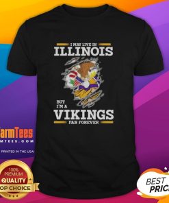 Alt Text: Premium I May Live In Illinois But I'm A Minnesota Vikings Fan Forever T-Shirt in vibrant colors, perfect for fans.