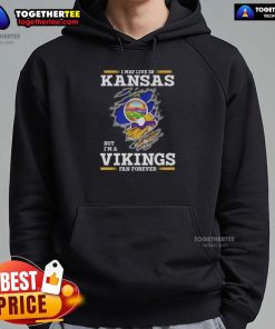 Premium hoodie featuring 'I May Live In Kansas But I'm A Minnesota Vikings Fan Forever' design, perfect for Vikings fans.