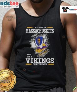 Premium tank top featuring 'I May Live In Massachusetts But I'm A Minnesota Vikings Fan Forever' design.