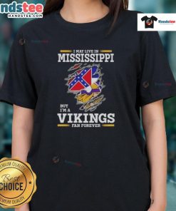 Premium ladies tee showcasing 'I May Live In Mississippi But I'm A Minnesota Vikings Fan Forever' design.