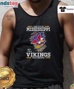 Premium tank top featuring 'I May Live In Mississippi But I'm A Minnesota Vikings Fan Forever' design for fans.