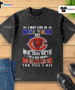 Alt Text: Premium washed t-shirt featuring 'I'm a die-hard Chicago Bears fan' slogan for New York fans, perfect for game day.