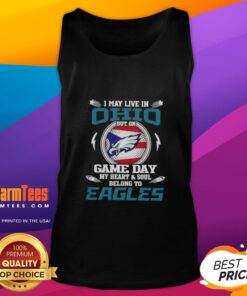 Premium tank top featuring 'I May Live In Ohio But On Game Day My Heart And Soul Belongs To Philadelphia Eagles' design.
