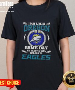 Premium ladies tee featuring 'I May Live In Oregon, But My Heart Belongs To Philadelphia Eagles' design.