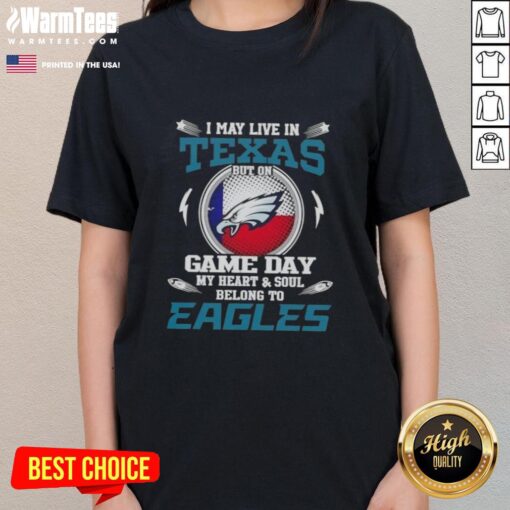 Alt Text: Premium ladies tee featuring 'I may live in Texas, but my heart belongs to Philadelphia Eagles' design.