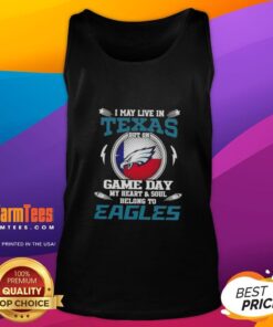 Alt Text: Premium tank top with 'I May Live In Texas But My Heart Belongs To Philadelphia Eagles' slogan for fans.