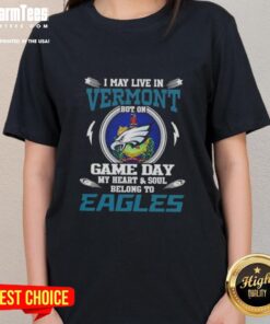 Alt Text: Premium ladies tee: 'I may live in Vermont, but my heart belongs to Philadelphia Eagles' for passionate fans.