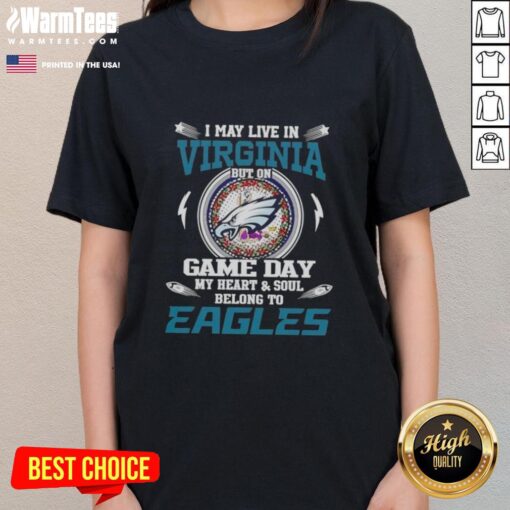 Premium ladies tee featuring 'I May Live In Virginia But My Heart Belongs To Philadelphia Eagles' for game day fans.