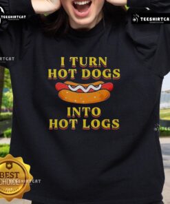 Alt Text: Premium I Turn Hot Dogs Into Hot Logs Sweatshirt in stylish design, perfect for food lovers and casual wear.