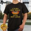 Alt Text: Premium I Turn Hot Dogs Into Hot Logs T-Shirt featuring a fun graphic, perfect for BBQ lovers and humor enthusiasts.