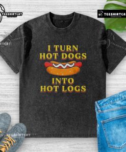 Premium I Turn Hot Dogs Into Hot Logs Washed T-Shirt featuring a playful graphic design for food lovers.