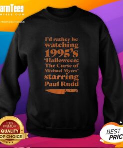 Premium 'I'd Rather Be Watching 1995's Halloween' sweatshirt, perfect for Halloween fans and cozy fall style.