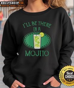 Premium 'I'll Be There In A Mojito' Cocktail Sweatshirt featuring a stylish design perfect for cocktail lovers.