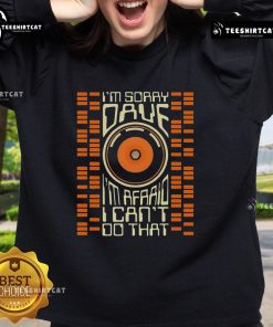 Premium retro sci-fi movie sweatshirt featuring 'I'm Sorry Dave, I'm Afraid I Can't Do That' design.