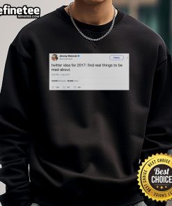 Premium Jimmy Kimmel X Idea sweatshirt featuring 'Find Real Things To Be Mad About' in bold lettering, perfect for fans.