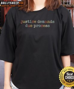 Premium Justice Demands Due Process Colors Ladies Tee featuring bold graphic design on a stylish women's t-shirt.