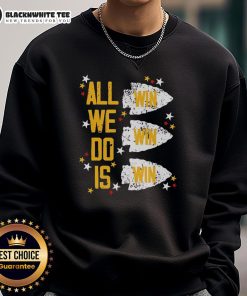 Alt Text: Premium Kansas City Chiefs All We Do Is Win Win Win sweatshirt featuring bold team colors and logo.