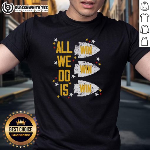 Alt Text: Premium Kansas City Chiefs All We Do Is Win Win Win T-Shirt featuring team colors and logo, perfect for fans.