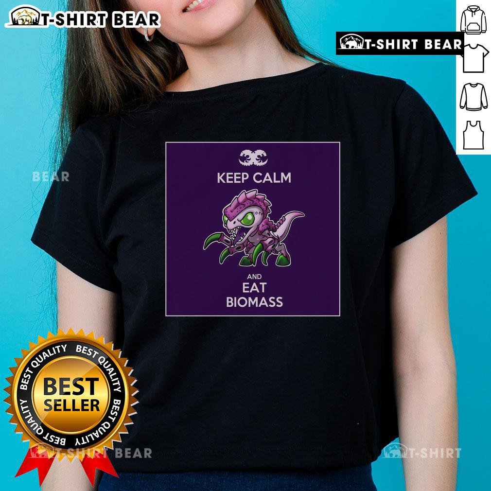 Premium Keep Calm And Eat Biomass Ladies Tee Premium Keep Calm and Eat Biomass Ladies Tee in soft fabric, perfect for eco-conscious fashion lovers.