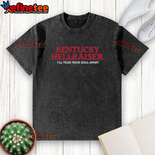Premium Kentucky Hellraiser ILl Tear Your Soul Apart washed t-shirt featuring a bold graphic design for horror fans.