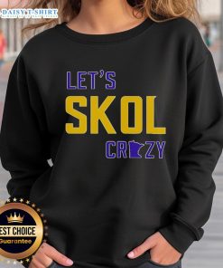 Premium Lets Skol Crazy Minnesota Vikings football sweatshirt showcasing team colors and logo for fans.