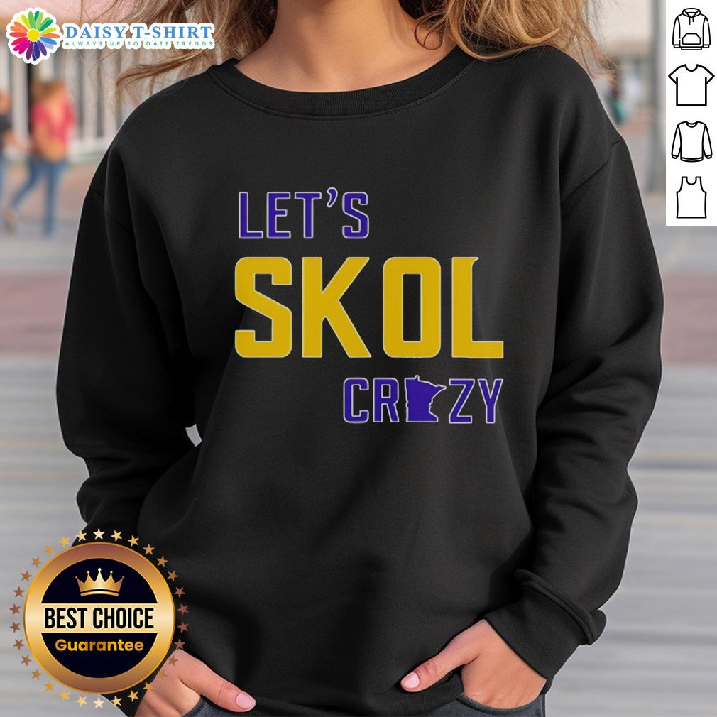 Premium Let'S Skol Crazy Minnesota Vikings Football Sweatshirt Premium Lets Skol Crazy Minnesota Vikings football sweatshirt showcasing team colors and logo for fans.