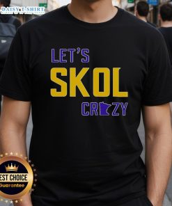 Premium Let'S Skol Crazy Minnesota Vikings Football T-Shirt featuring bold team graphics and vibrant colors.