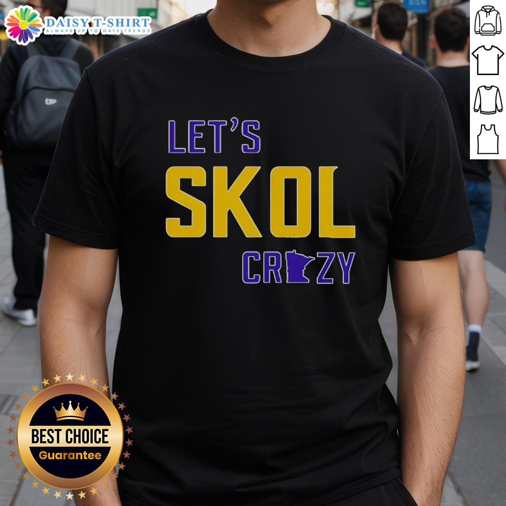 Premium Let'S Skol Crazy Minnesota Vikings Football T Shirt Premium Let'S Skol Crazy Minnesota Vikings Football T-Shirt featuring bold team graphics and vibrant colors.