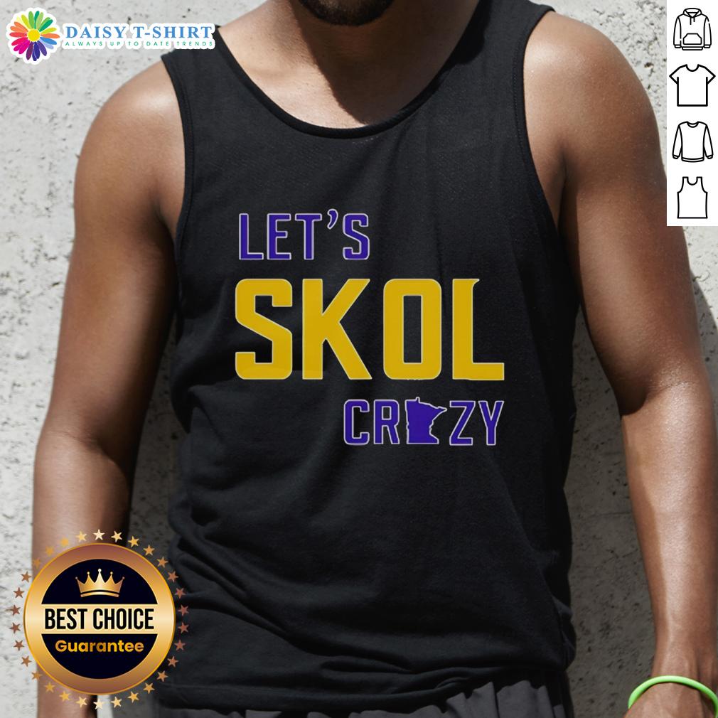 Premium Let'S Skol Crazy Minnesota Vikings Football Tank Top Premium Lets Skol Crazy Minnesota Vikings football tank top featuring vibrant team colors and logo design for fans.