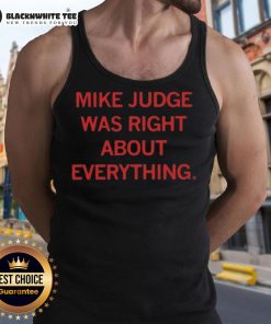 Premium Mike Judge Was Right About Everything tank top featuring a bold graphic design and comfortable fit for casual wear.