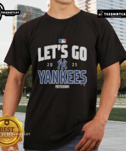 Premium New York Yankees Baseball 2025 Postseason Lets Go Team T-Shirt featuring team logo and vibrant design.