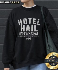 Premium 'No Vacancy' sweatshirt from The Hotel Hail, showcasing stylish design for hotel lovers and fashion enthusiasts.