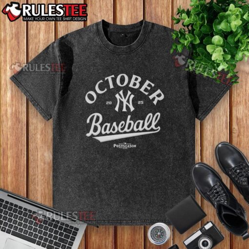 Premium October Baseball New York Yankees 2025 Postseason Washed T-Shirt for fans celebrating the team's playoff spirit.