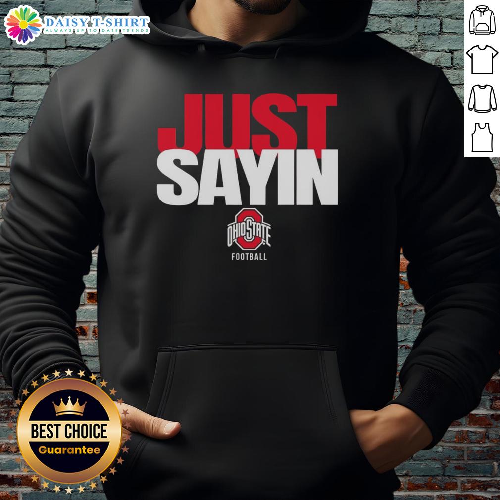 Premium Ohio State Buckeyes Football Julian Sayin Just Sayin Hoodie Premium Ohio State Buckeyes Football hoodie featuring Julian Sayin design, perfect for fans and stylish game day wear.