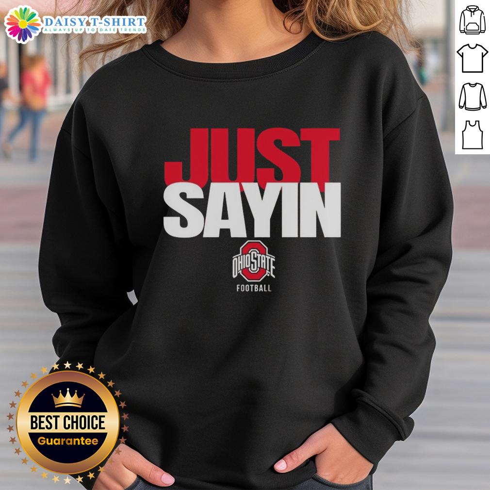 Premium Ohio State Buckeyes Football Julian Sayin Just Sayin Sweatshirt Alt Text: Premium Ohio State Buckeyes football sweatshirt featuring Julian Sayin, perfect for fans and game day wear.