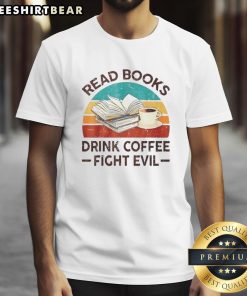 Vintage Premium Read Book Drink Coffee Fight Evil T-Shirt design featuring a whimsical book and coffee cup illustration.