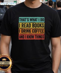 Premium Read Books And Know Things T-Shirt featuring a stylish design for book lovers and avid readers.