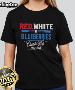 Premium Red White Blueberries Charlie Kirk 1993-2025 Ladies Tee featuring vibrant berry graphics on a stylish shirt.