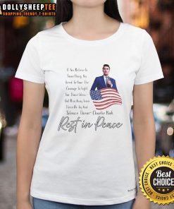 Premium Rememberence Patriot Charlie Kirk Rest In Peace Ladies Tee featuring a stylish tribute design for patriots.