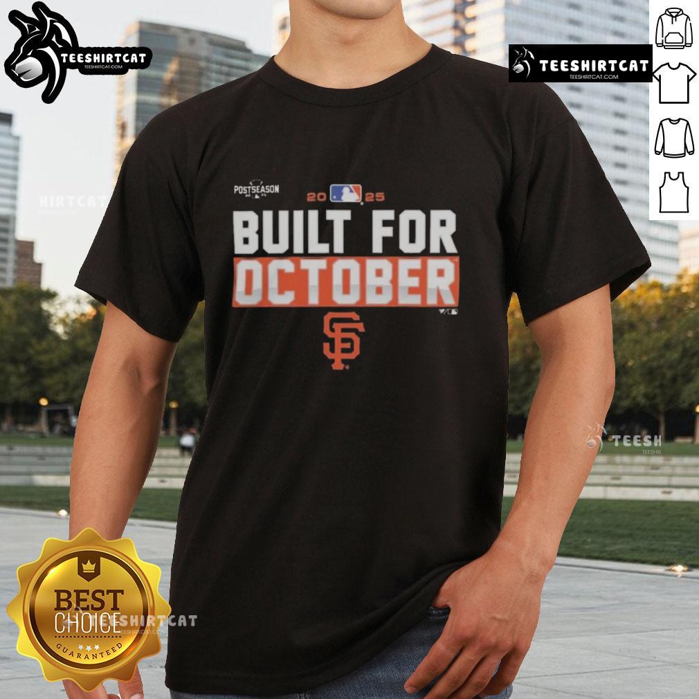Premium San Francisco Giants 2025 Mlb Postseason Built For October T Shirt Premium San Francisco Giants 2025 MLB Postseason Built For October T-Shirt featuring team logo and stylish design.