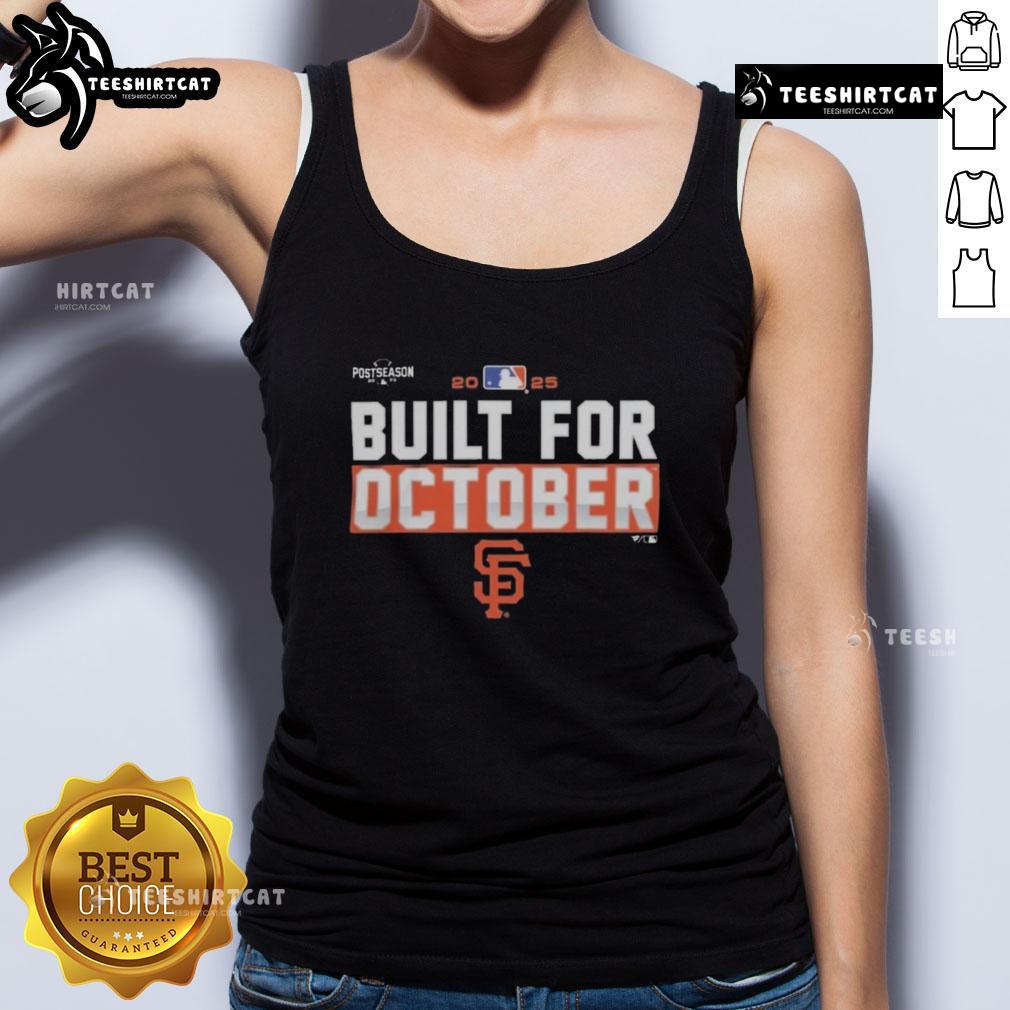 Premium San Francisco Giants 2025 Mlb Postseason Built For October Tank Top Alt Text: Premium San Francisco Giants 2025 MLB Postseason Built For October tank top featuring vibrant team colors and logo.