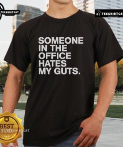 Premium Someone Hates My Guts T-Shirt featuring bold text design on a stylish fit, perfect for expressing your attitude.